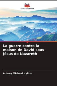 Produktbild: La guerre contre la maison de David sous J&eacute;sus de Nazareth