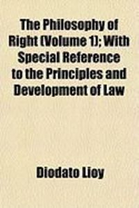 Produktbild: The Philosophy of Right (Volume 1); With Special Reference to the Principles and Development of Law