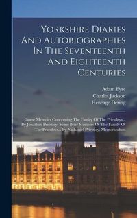 Produktbild: Yorkshire Diaries And Autobiographies In The Seventeenth And Eighteenth Centuries