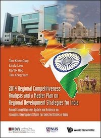 Produktbild: 2014 Regional Competitiveness Analysis and a Master Plan on Regional Development Strategies for India: Annual Competitiveness Update and Evidence on Economic Development Model for Selected States of India
