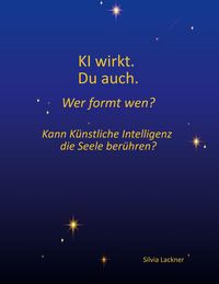 Produktbild: KI wirkt. Du auch. Wer formt wen?