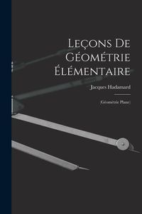 Produktbild: Le&ccedil;ons De G&eacute;om&eacute;trie &Eacute;l&eacute;mentaire: (G&eacute;om&eacute;trie Plane)