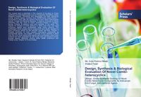 Produktbild: Design, Synthesis & Biological Evaluation Of Novel Combi-heterocyclics