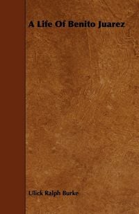 Produktbild: A Life of Benito Juarez
