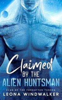 Produktbild: Claimed by the Alien Huntsman (Clan of the Forgotten Tundra, #1)