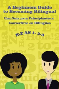 Produktbild: E-Z as 1-2-3- A Beginners Guide to Becoming Bilingual Una Gu&igrave;a para Principiantes a Convertirse an Bilingues