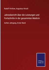 Produktbild: Jahresbericht &uuml;ber die Leistungen und Fortschritte in der gesammten Medicin