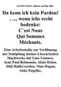 Produktbild: Da kenn ich kein Pardon! , ..., wenn ichs recht bedenke: C&acute;est Nous Qui Sommes M&eacute;chants. Arbeitsstudie zur Verfilmung