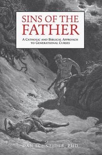 Produktbild: Sins of the Father: A Catholic and Biblical Approach to Generational Curses