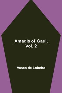 Produktbild: Amadis of Gaul, Vol. 2