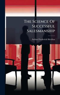 Produktbild: The Science Of Successful Salesmanship
