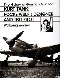 Produktbild: The History of German Aviation: Kurt Tank