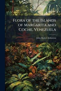 Produktbild: Flora of the Islands of Margarita and Coche, Venezuela