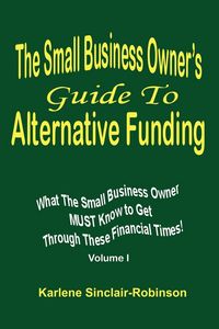 Produktbild: The Small Business Owner's Guide to Alternative Funding