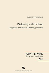 Produktbild: Dialectique de la Fleur : Angelique, Matrice de l'?uvre Gionienne