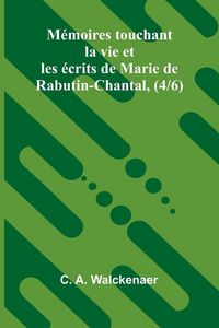 Produktbild: M moires touchant la vie et les ecrits de Marie de Rabutin-Chantal, (4/6)