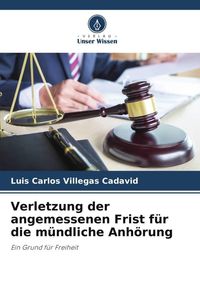 Produktbild: Verletzung der angemessenen Frist f&uuml;r die m&uuml;ndliche Anh&ouml;rung