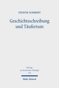 Produktbild: Geschichtsschreibung und T&auml;ufertum