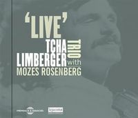 Produktbild: Tcha Limberger Trio with Mozes Rosenberg: Live