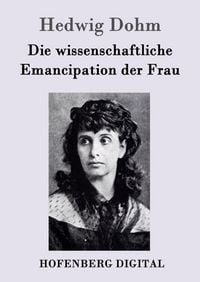 Produktbild: Die wissenschaftliche Emancipation der Frau