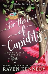 Bild vom Artikel For the Love of Cupidity vom Autor Raven Kennedy