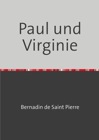 Bild vom Artikel Paul und Virginie vom Autor Bernadin de Saint Pierre