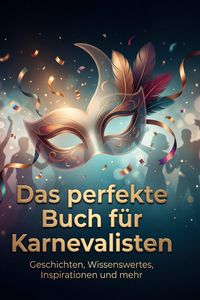 Produktbild: Das perfekte Buch f&uuml;r Karnevalisten