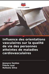 Produktbild: Influence des orientations vasculaires sur la qualit&eacute; de vie des personnes atteintes de maladies cardiovasculaires