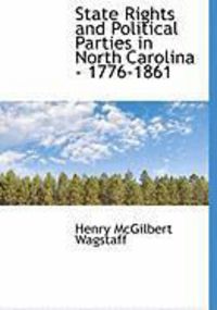 Produktbild: State Rights and Political Parties in North Carolina - 1776-1861