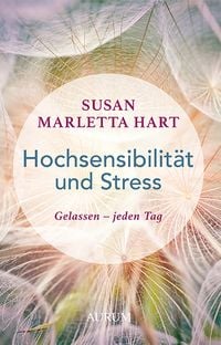 Bild vom Artikel Hochsensibilität und Stress vom Autor Susan Marletta Hart