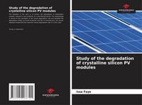 Produktbild: Study of the degradation of crystalline silicon PV modules
