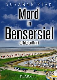 Mord in Bensersiel. Ostfrieslandkrimi Susanne Ptak