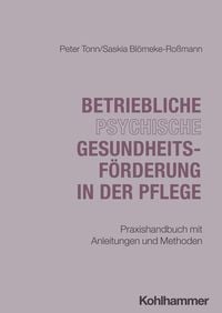Produktbild: Betriebliche psychische Gesundheitsf&ouml;rderung in der Pflege