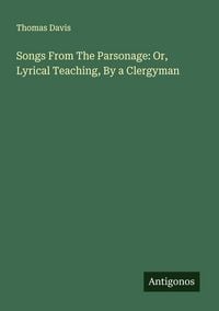 Produktbild: Songs From The Parsonage: Or, Lyrical Teaching, By a Clergyman