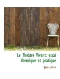 Produktbild: Le Th Tre Vivant; Essai Th Orique Et Pratique