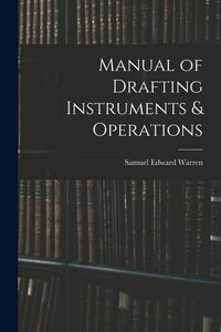 Produktbild: Manual of Drafting Instruments & Operations