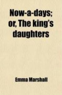 Produktbild: Now-A-Days; Or, King's Daughters