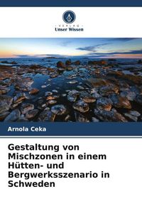Produktbild: Gestaltung von Mischzonen in einem H&uuml;tten- und Bergwerksszenario in Schweden