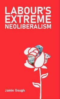 Produktbild: Labour's Extreme Neoliberalism