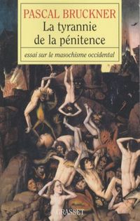 Produktbild: La tyrannie de la p&eacute;nitence : essai sur le masochisme occidental