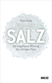 Bild vom Artikel Alles über Salz vom Autor Anja Tanas