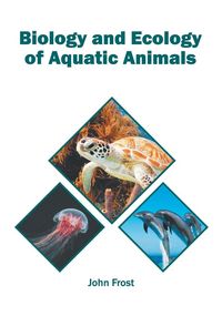 Produktbild: Biology and Ecology of Aquatic Animals
