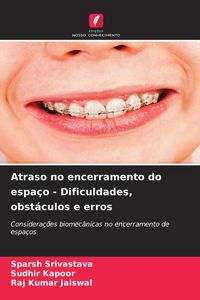 Produktbild: Atraso no encerramento do espa&ccedil;o - Dificuldades, obst&aacute;culos e erros