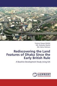 Produktbild: Hoque Mollah, T: Rediscovering the Land Features of Dhaka Si