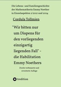 Produktbild: "Wir bitten nur um Dispens f&uuml;r den vorliegenden einzigartig liegenden Fall" - die Habilitation Emmy Noethers