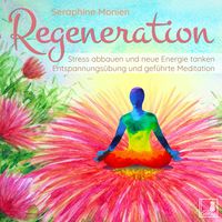 Produktbild: Regeneration - Stress abbauen und neue Energie tanken