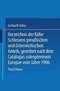 Produktbild: Verzeichnis der K&auml;fer Schlesiens preu&szlig;ischen und &ouml;sterreichischen Anteils, geordnet nach dem Catalogus coleopterorum Europae vom Jahre 1906