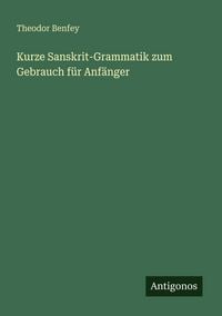 Produktbild: Kurze Sanskrit-Grammatik zum Gebrauch f&uuml;r Anf&auml;nger