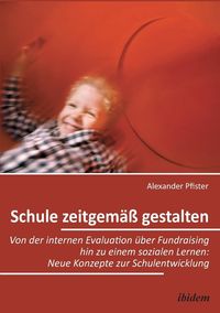 Bild vom Artikel Schule zeitgemäß gestalten vom Autor Alexander Pfister