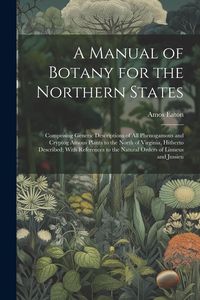Produktbild: A Manual of Botany for the Northern States